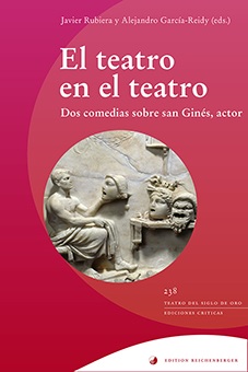 teatro en el teatro: dos comedias sobre san Ginés, actor